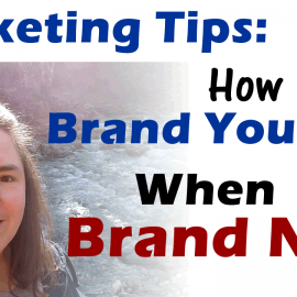 Marketing Tips: How To Brand Yourself When Brand New